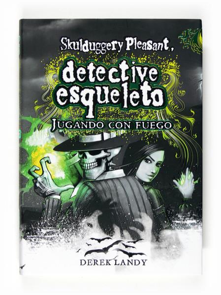 JUGANDO CON FUEGO. DETECTIVE ESQUELETO, 2 (SKULDUGGERY PLEASANT) | 9788467567847 | LANDY, DEREK | Galatea Llibres | Llibreria online de Reus, Tarragona | Comprar llibres en català i castellà online