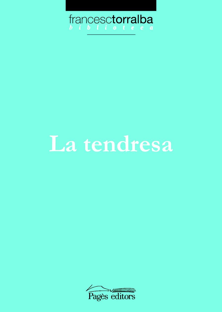 TENDRESA, LA | 9788497795432 | TORRALBA, FRANCESC | Galatea Llibres | Librería online de Reus, Tarragona | Comprar libros en catalán y castellano online