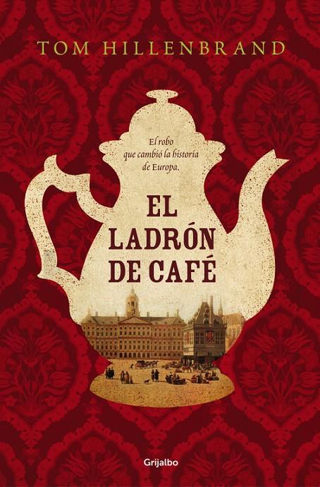 EL LADRÓN DE CAFÉ | 9788425354441 | HILLENBRAND, TOM | Galatea Llibres | Llibreria online de Reus, Tarragona | Comprar llibres en català i castellà online