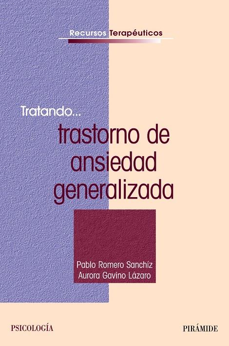 TRASTORNO DE ANSIEDAD GENERALIZADA | 9788436822953 | ROMERO SANCHÍZ, PABLO / GAVINO, AURORA | Galatea Llibres | Librería online de Reus, Tarragona | Comprar libros en catalán y castellano online