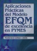 APLICACIONES PRACTICAS DEL MODELO EFQM DE EXCELENCIA EN PYME | 9788479787172 | CORMA CANOS, FRANCISCO | Galatea Llibres | Llibreria online de Reus, Tarragona | Comprar llibres en català i castellà online