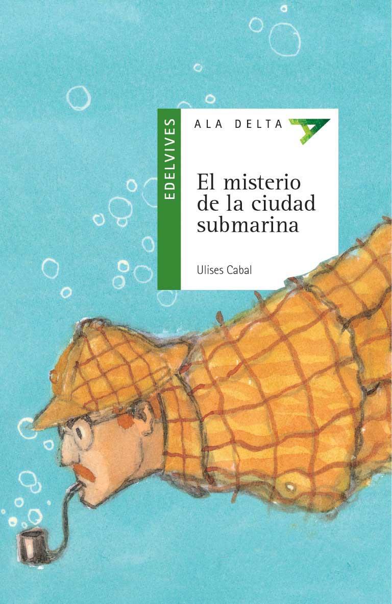 MISTERIO DE LA CIUDAD SUBMARINA, EL | 9788426351142 | CABAL, ULISES | Galatea Llibres | Llibreria online de Reus, Tarragona | Comprar llibres en català i castellà online