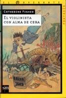 VIOLISNISTA CON ALMA DE CERA, EL | 9788434870871 | FISHER, CATHERINE | Galatea Llibres | Librería online de Reus, Tarragona | Comprar libros en catalán y castellano online