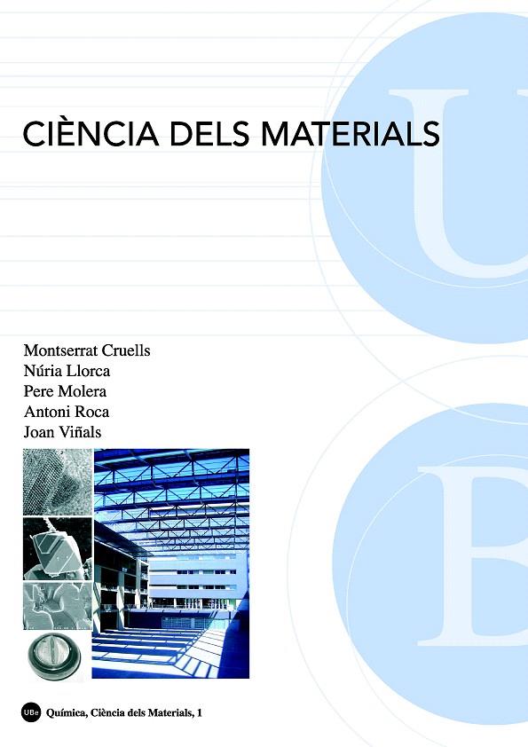 CIENCIA DELS MATERIALS | 9788447531783 | ROCA VALLMAJOR, ANTONIO/MOLERA SOLà, PERE/VIñALS OLIA, JUAN/CRUELLS CADEVALL, MONTSERRAT/LLORCA ISER | Galatea Llibres | Llibreria online de Reus, Tarragona | Comprar llibres en català i castellà online