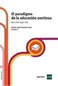 PARADIGMA DE LA EDUCACIÓN CONTINUA, EL. RETO DEL SIGLO XXI | 9788427716018 | LÓPEZ-BARAJAS ZAYAS, EMILIO (COORD.) | Galatea Llibres | Llibreria online de Reus, Tarragona | Comprar llibres en català i castellà online