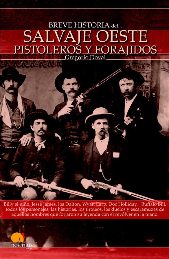 BREVE HISTORIA DEL SALVAJE OESTE: PISTOLEROS Y FORAJODOS | 9788497635745 | Galatea Llibres | Llibreria online de Reus, Tarragona | Comprar llibres en català i castellà online