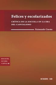 FELICES Y ESCOLARIZADOS | 9788480637428 | CUESTA, RAIMUNDO | Galatea Llibres | Llibreria online de Reus, Tarragona | Comprar llibres en català i castellà online