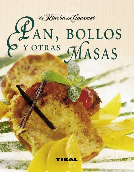 PAN, BOLLOS Y OTRAS MASAS | 9788499281155 | BIEST, MARIE MASSIET DU/DREYFUS, ISABELLE/MOREL, LAURENT | Galatea Llibres | Librería online de Reus, Tarragona | Comprar libros en catalán y castellano online