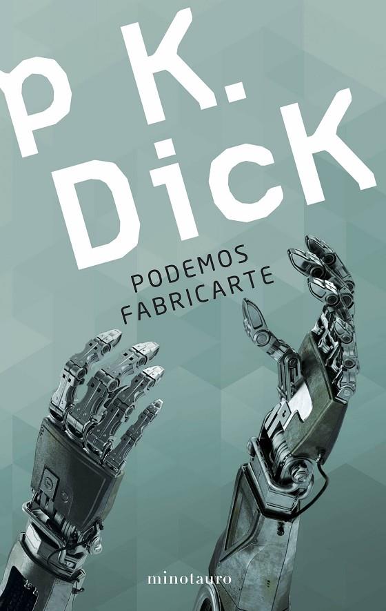 PODEMOS FABRICARTE | 9788445005590 | DICK, PHILIP K. | Galatea Llibres | Llibreria online de Reus, Tarragona | Comprar llibres en català i castellà online