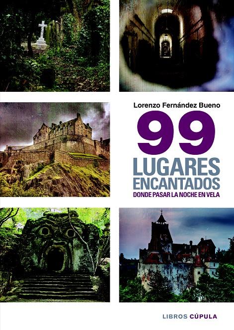 99 LUGARES ENCANTADOS DONDE PASAR UNA NOCHE EN VELA | 9788448019402 | FERNÁNDEZ, LORENZO | Galatea Llibres | Llibreria online de Reus, Tarragona | Comprar llibres en català i castellà online