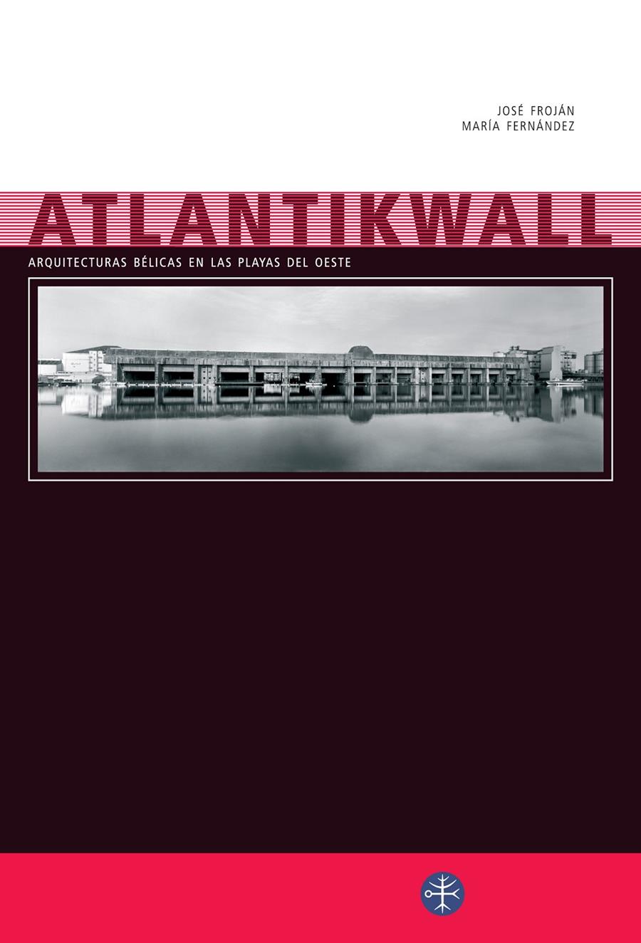 ATLANTIKWALL | 9788493664107 | FROJAN, JOSE | Galatea Llibres | Llibreria online de Reus, Tarragona | Comprar llibres en català i castellà online