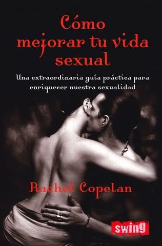 COMO MEJORAR TU VIDA SEXUAL | 9788496746268 | COPELAN, RACHEL | Galatea Llibres | Llibreria online de Reus, Tarragona | Comprar llibres en català i castellà online