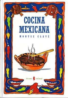 COCINA MEXICANA | 9788476281581 | CLAVE, MONTSE | Galatea Llibres | Llibreria online de Reus, Tarragona | Comprar llibres en català i castellà online