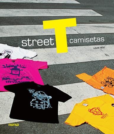 STREET T CAMISETAS | 9788496429789 | BOU, LOUIS | Galatea Llibres | Llibreria online de Reus, Tarragona | Comprar llibres en català i castellà online