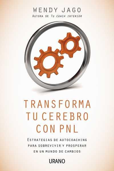 TRANSFORMA TU CEREBRO CON PNL | 9788479537746 | JAGO, WENDY | Galatea Llibres | Llibreria online de Reus, Tarragona | Comprar llibres en català i castellà online