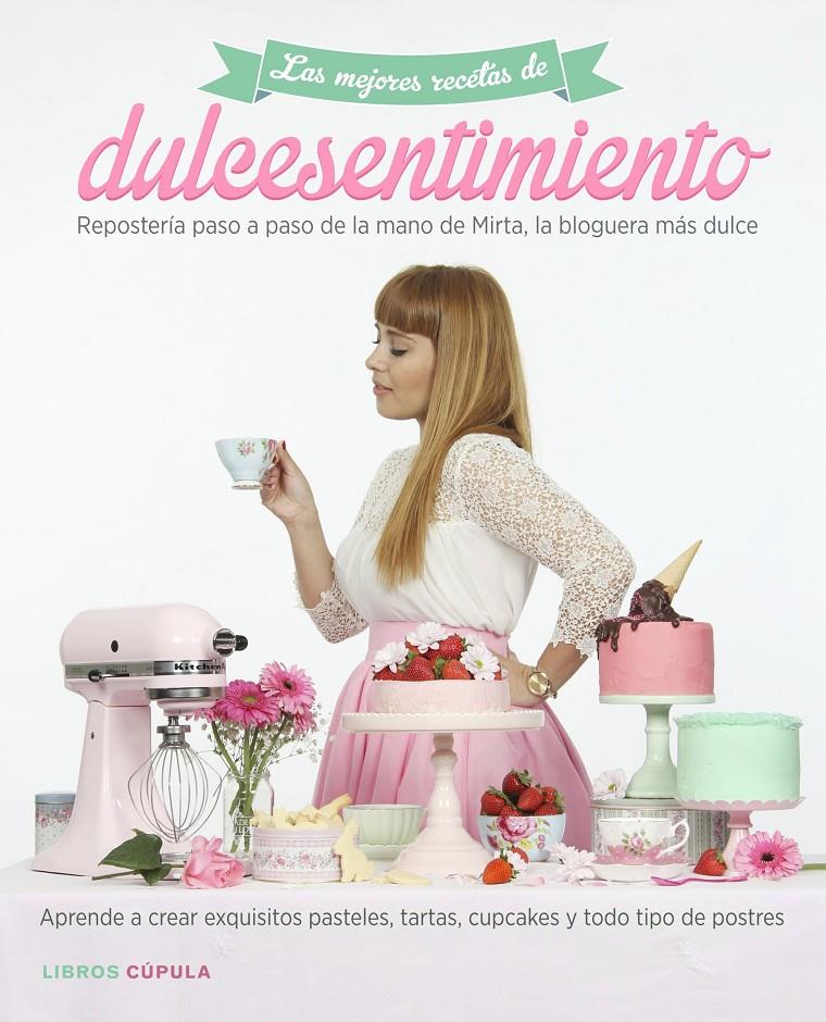 LAS MEJORES RECETAS DE DULCESENTIMIENTO | 9788448021634 | ESCUDERO, MIRTA | Galatea Llibres | Llibreria online de Reus, Tarragona | Comprar llibres en català i castellà online