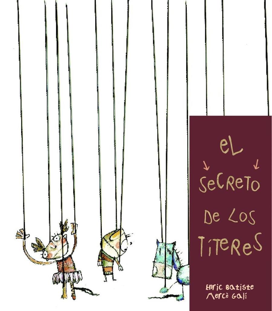 SECRETO DE LOS TITERES, EL | 9788481316247 | BATISTE, ENRIC | Galatea Llibres | Librería online de Reus, Tarragona | Comprar libros en catalán y castellano online