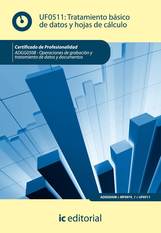 TRATAMIENTO BÁSICO DE DATOS Y HOJAS DE CÁLCULO. ADGG0508 - OPERACIONES DE GRABAC | 9788415648048 | BELLIDO QUINTERO, ENRIQUE | Galatea Llibres | Librería online de Reus, Tarragona | Comprar libros en catalán y castellano online