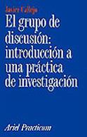 GRUPO DE DISCUSION: INTRODUCCION A UNA PRACTICA DE INVESTIGA | 9788434428799 | CALLEJO,JAVIER | Galatea Llibres | Llibreria online de Reus, Tarragona | Comprar llibres en català i castellà online