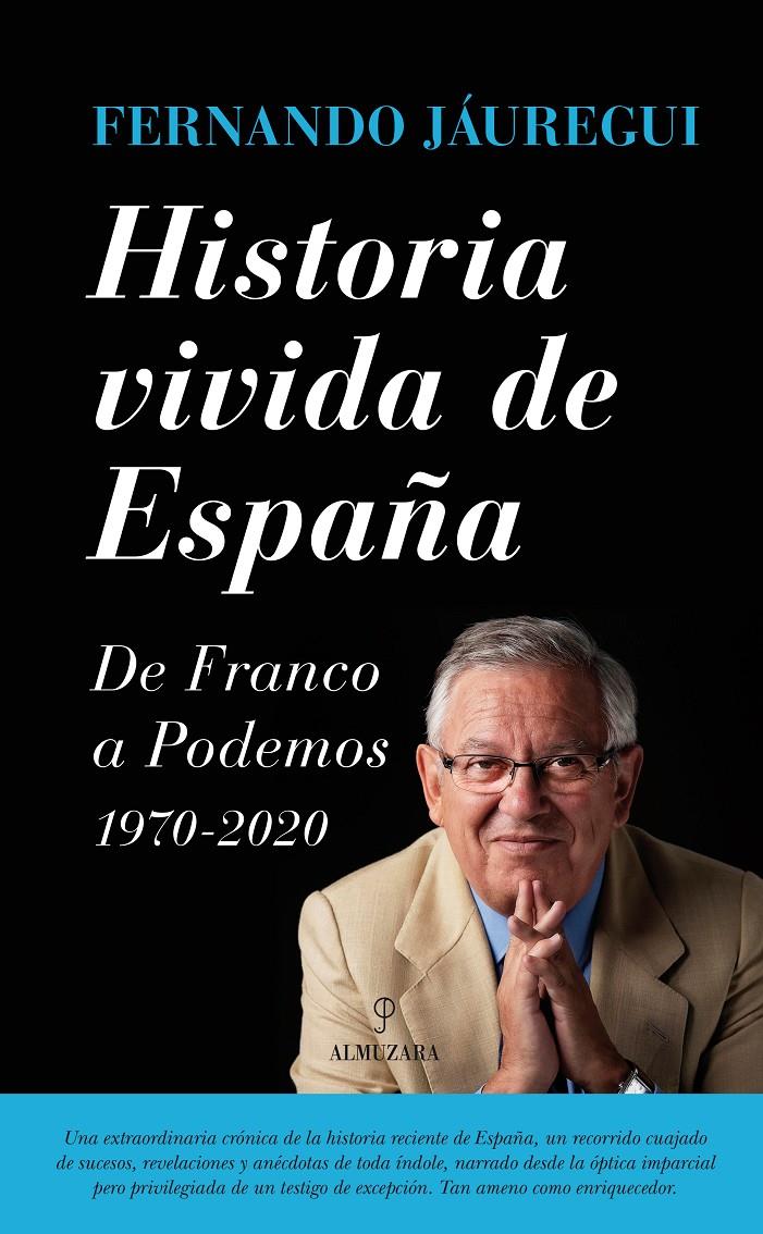 HISTORIA VIVIDA DE ESPAÑA | 9788416100996 | JAÚREGUI, FERNANDO | Galatea Llibres | Llibreria online de Reus, Tarragona | Comprar llibres en català i castellà online