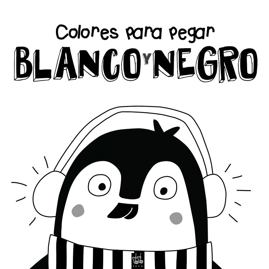 COLORES PARA PEGAR. BLANCO Y NEGRO | 9788408164364 | YOYO | Galatea Llibres | Llibreria online de Reus, Tarragona | Comprar llibres en català i castellà online