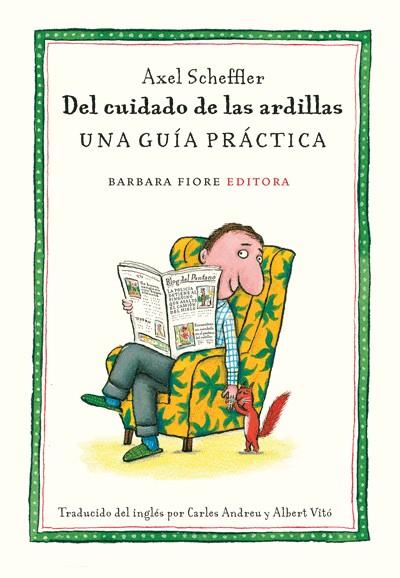 DEL CUIDADO DE LAS ARDILLAS | 9788493677879 | SCHEFFLER, AXEL | Galatea Llibres | Llibreria online de Reus, Tarragona | Comprar llibres en català i castellà online