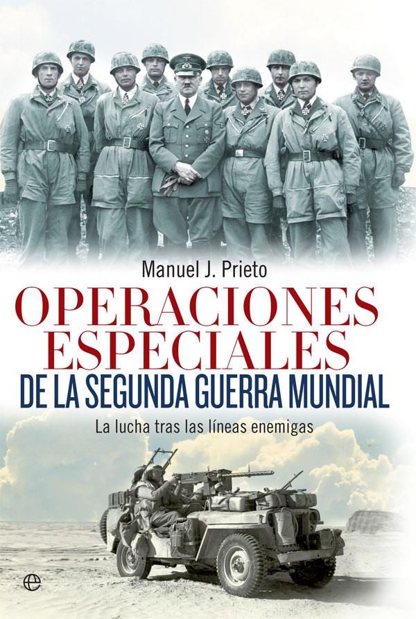 OPERACIONES ESPECIALES DE LA SEGUNDA GUERRA MUNDIAL | 9788490607190 | PRIETO, MANUEL J. | Galatea Llibres | Llibreria online de Reus, Tarragona | Comprar llibres en català i castellà online