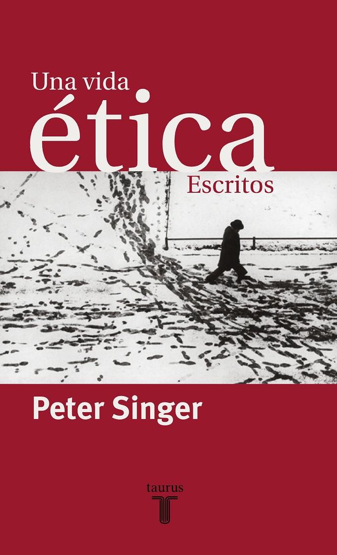 VIDA ETICA. ESCRITOS, UNA | 9788430604609 | SINGER, PETER | Galatea Llibres | Llibreria online de Reus, Tarragona | Comprar llibres en català i castellà online