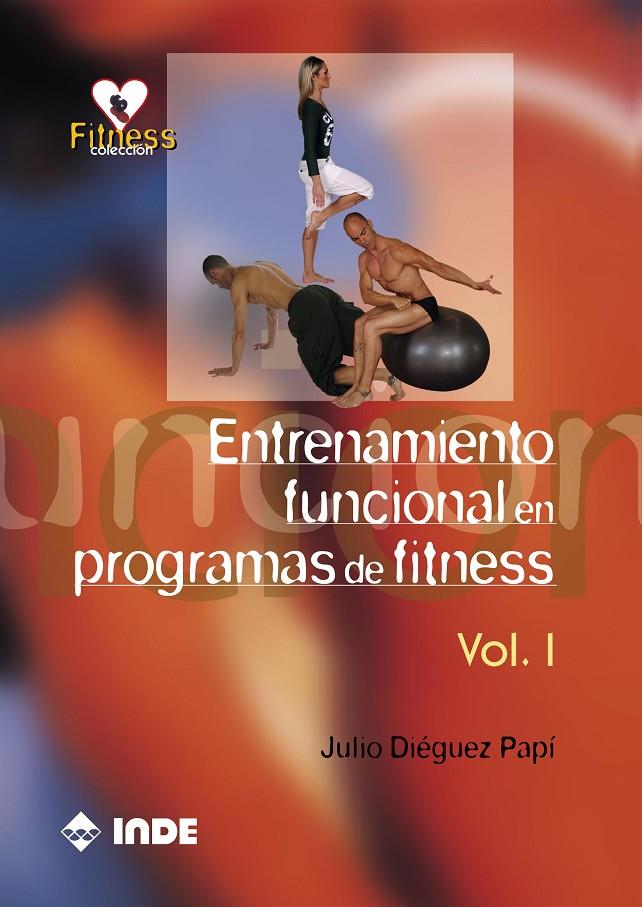 ENTRENAMIENTO FUNCIONAL EN PROGRAMAS DE FITNESS 1 | 9788497291040 | DIEGUEZ PAPI, JULIO | Galatea Llibres | Llibreria online de Reus, Tarragona | Comprar llibres en català i castellà online