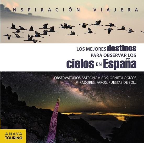 LOS MEJORES DESTINOS PARA OBSERVAR LOS CIELOS EN ESPAÑA | 9788499359809 | PAZ SAZ, JOSÉ | Galatea Llibres | Llibreria online de Reus, Tarragona | Comprar llibres en català i castellà online