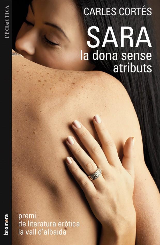 SARA LA DONA SENSE ATRIBUTS | 9788498246407 | CORTÉS, CARLES | Galatea Llibres | Llibreria online de Reus, Tarragona | Comprar llibres en català i castellà online