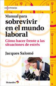 MANUAL PARA SOBREVIVIR EN EL MUNDO LABORAL | 9788499212500 | SALOMÉ, JACQUES | Galatea Llibres | Llibreria online de Reus, Tarragona | Comprar llibres en català i castellà online