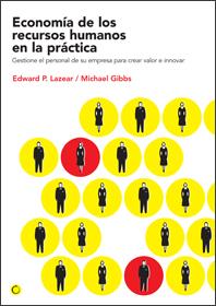 ECONOMÍA DE LOS RECURSOS HUMANOS EN LA PRÁCTICA | 9788495348494 | LAZEAR, EDWARD P./GIBBS, MICHAEL | Galatea Llibres | Llibreria online de Reus, Tarragona | Comprar llibres en català i castellà online