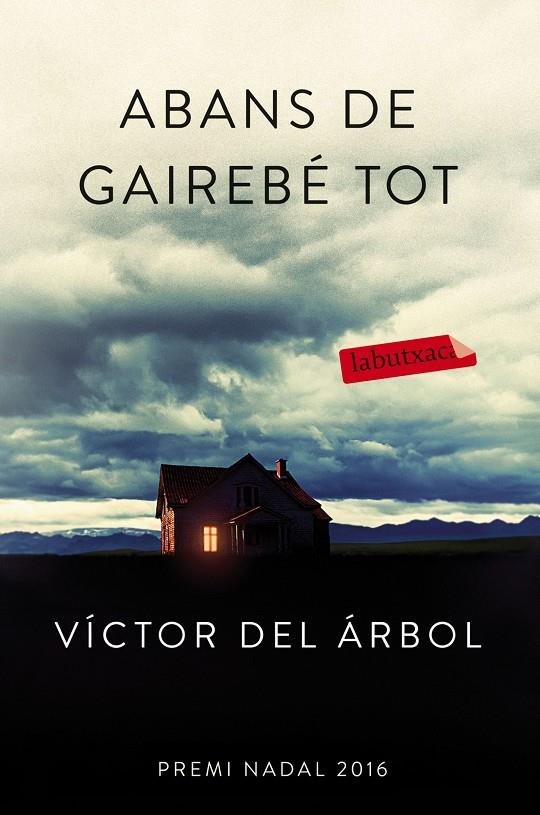 ABANS DE GAIREBÉ TOT | 9788416600618 | VÍCTOR DEL ÁRBOL | Galatea Llibres | Llibreria online de Reus, Tarragona | Comprar llibres en català i castellà online