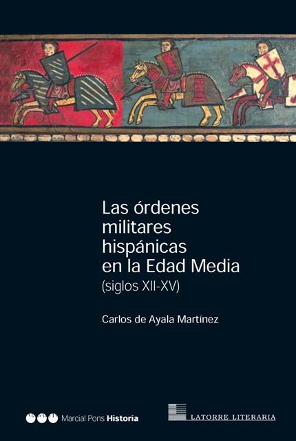 ORDENES MILITARES HISPANICAS EN LA EDAD MEDIA, LAS | 9788496467491 | AYALA MARTINEZ, CARLOS | Galatea Llibres | Llibreria online de Reus, Tarragona | Comprar llibres en català i castellà online