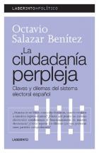 CIUDADANIA PERPLEJA | 9788484832515 | SALAZAR BENITEZ, OCTAVIO (1969- ) | Galatea Llibres | Librería online de Reus, Tarragona | Comprar libros en catalán y castellano online