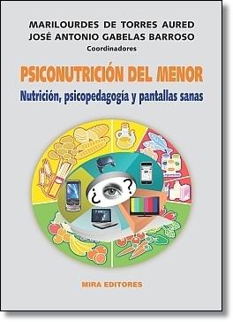 PSICONUTRICIÓN DEL MENOR: NUTRICIÓN, PSICOPEDAGOGÍA Y PANTALLAS SANAS | 9788484653950 | DE TORRES, MARILOURDES | Galatea Llibres | Llibreria online de Reus, Tarragona | Comprar llibres en català i castellà online