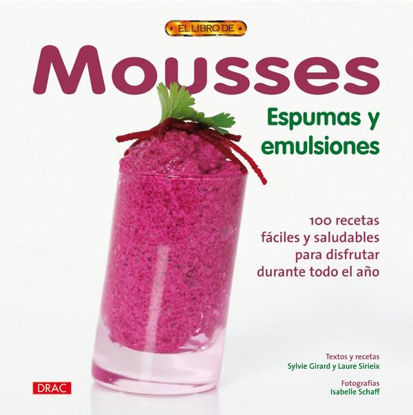 MOUSSES, ESPUMAS Y EMULSIONES | 9788498740813 | GIRARD, SYLVIE/SIRIEIX, LAURE | Galatea Llibres | Llibreria online de Reus, Tarragona | Comprar llibres en català i castellà online