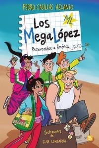 LOS MEGALÓPEZ 1. BIENVENIDOS A AMERICA | 9788427148116 | CASILLAS, PEDRO/LOMBARDÍA, ELVA | Galatea Llibres | Llibreria online de Reus, Tarragona | Comprar llibres en català i castellà online