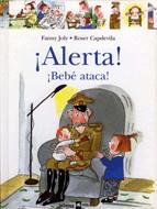 ALERTA ! BEBE ATACA | 9788424636524 | JOLY, FANNY; CAPDEVILA, ROSER | Galatea Llibres | Llibreria online de Reus, Tarragona | Comprar llibres en català i castellà online