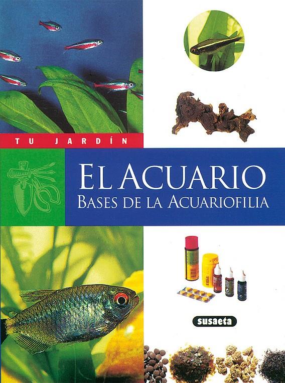 ACUARIO, EL. BASES DE LA ACUARIOFILIA | 9788430531271 | SCHUTZ, JEAN MARC | Galatea Llibres | Llibreria online de Reus, Tarragona | Comprar llibres en català i castellà online