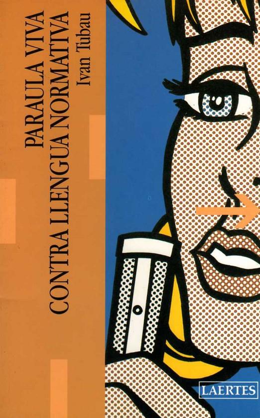 PARAULA VIVA CONTRA LLENGUA NORMATIVA | 9788475841403 | TUBAU COMAMALA, IVAN | Galatea Llibres | Llibreria online de Reus, Tarragona | Comprar llibres en català i castellà online