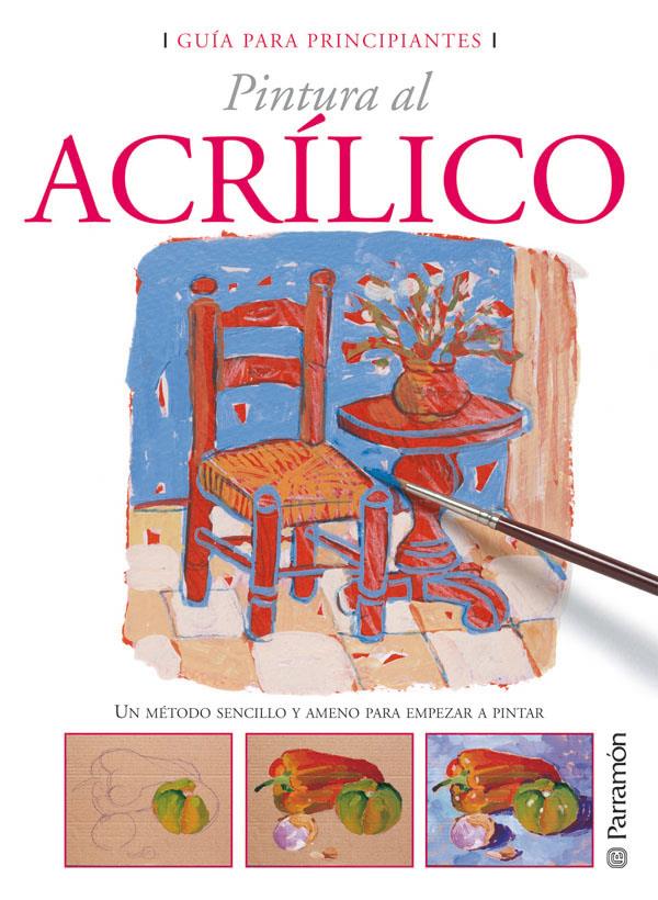 PINTURA AL ACRILICO. PRINCIPIANTES | 9788434227965 | EQUIPO PARRAMON | Galatea Llibres | Librería online de Reus, Tarragona | Comprar libros en catalán y castellano online