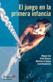 EL JUEGO EN LA PRIMERA INFANCIA | 9788499218397 | EDO I BASTÉ, MARIA MERCÈ/BLANCH GELABERT, SÍLVIA/ANTON I ROSERA, MONTSERRAT | Galatea Llibres | Llibreria online de Reus, Tarragona | Comprar llibres en català i castellà online