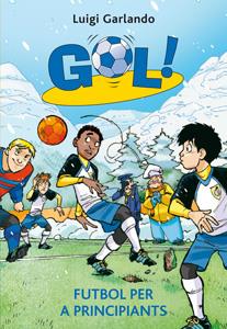 FUTBOL PER A PRINCIPIANTS. GOL 18 | 9788424644628 | GARLANDO, LUIGI | Galatea Llibres | Librería online de Reus, Tarragona | Comprar libros en catalán y castellano online