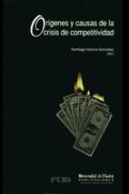 ORIGENES Y CAUSAS DE LA CRISIS DE COMPETITIVIDAD | 9788488751294 | GARCÍA GONZÁLEZ, SANTIAGO | Galatea Llibres | Llibreria online de Reus, Tarragona | Comprar llibres en català i castellà online