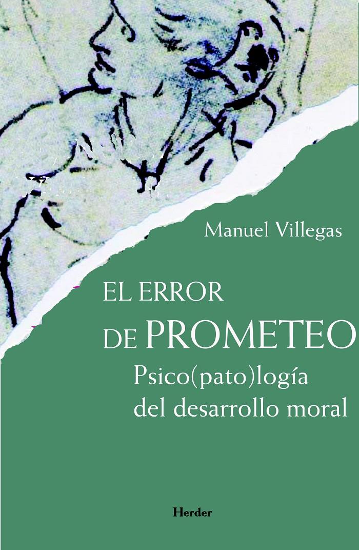 ERROR DE PROMETEO, EL. PSICOPATOLOGIA DEL DESARROLLO MORAL | 9788425427633 | VILLEGAS, MANUEL | Galatea Llibres | Llibreria online de Reus, Tarragona | Comprar llibres en català i castellà online