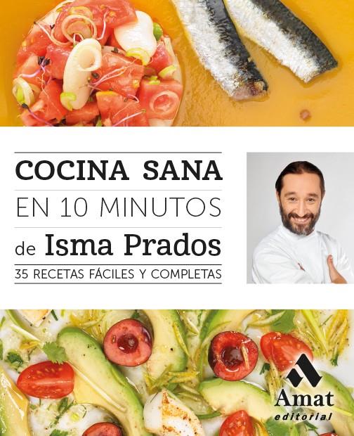 COCINA SANA EN 10 MINUTOS | 9788497358088 | PRADOS, ISMAEL | Galatea Llibres | Llibreria online de Reus, Tarragona | Comprar llibres en català i castellà online