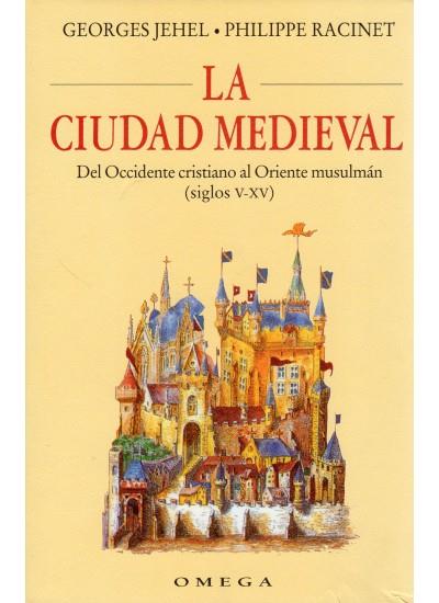 CIUDAD MEDIEVAL, LA. DEL OCCID. CRISTIA.AL ORIEN. MUSULMAN | 9788428211147 | JEHEL, GEORGES/ RACINET, PHILIPPE | Galatea Llibres | Llibreria online de Reus, Tarragona | Comprar llibres en català i castellà online