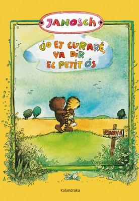 JO ET CURARÉ, VA DIR EL PETIT ÓS | 9788484649090 | JANOSCH | Galatea Llibres | Librería online de Reus, Tarragona | Comprar libros en catalán y castellano online